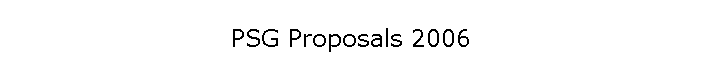 PSG Proposals 2006