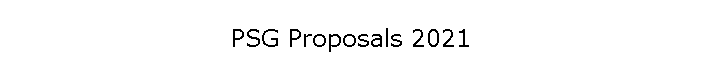 PSG Proposals 2021
